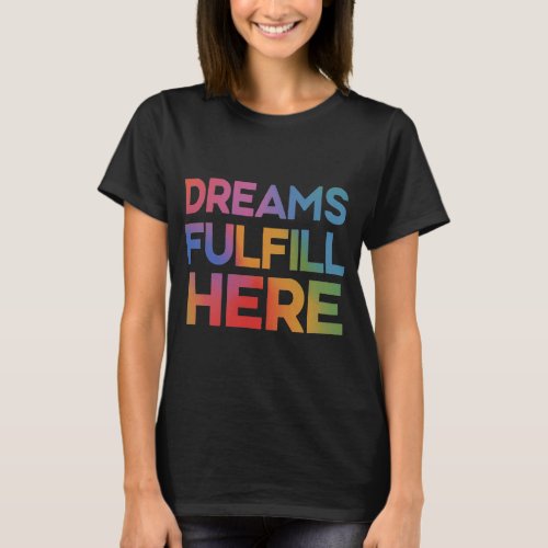 Pathway to Fulfillment Dreams Fulfill Here T_Shirt