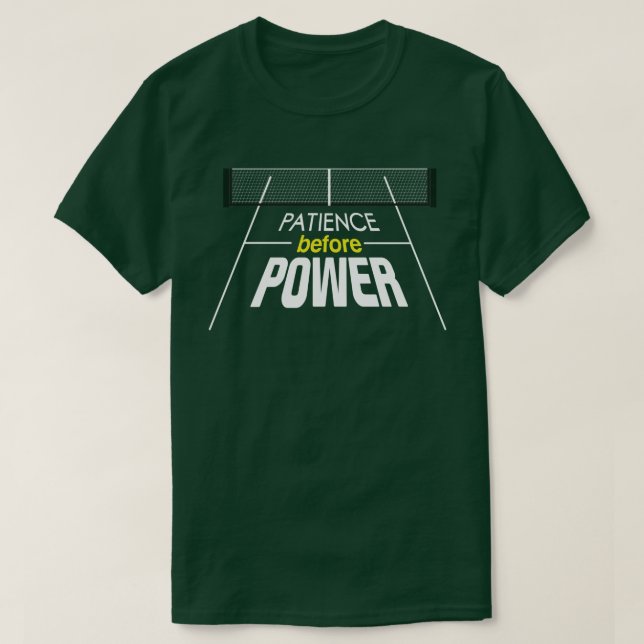 "Patience Before Power" Pickleball Shirt (Design Front)