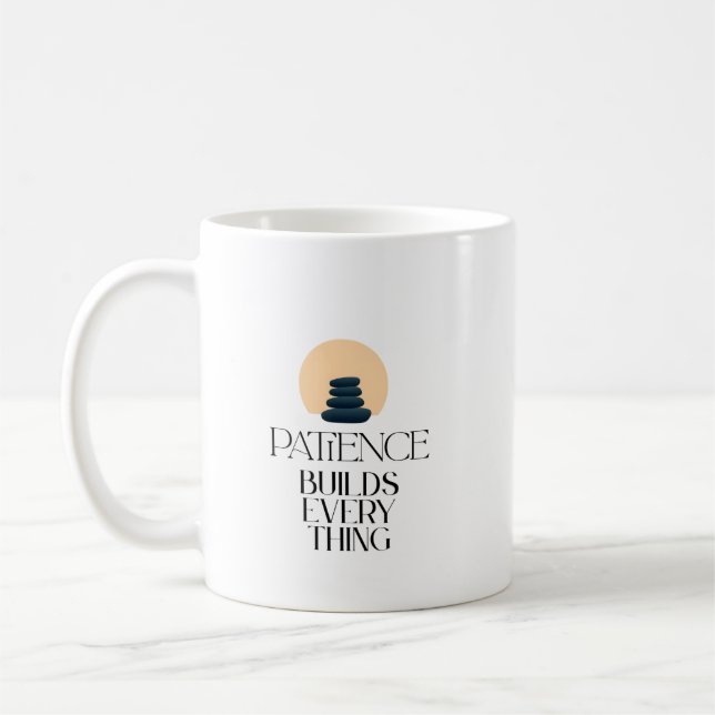 Patience Builds Everything Minimal Quote Mug (Left)