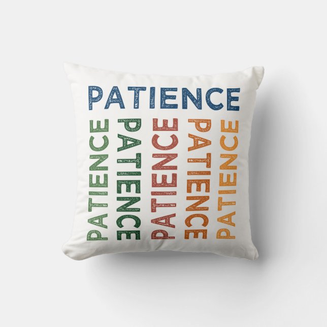 Patience Cute Colorful Throw Pillow (Front)