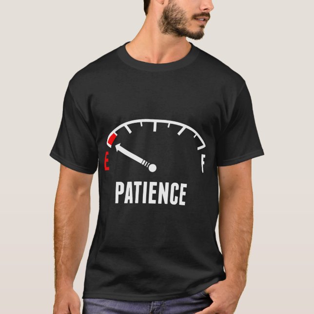 Patience Funny Tshirt (Front)