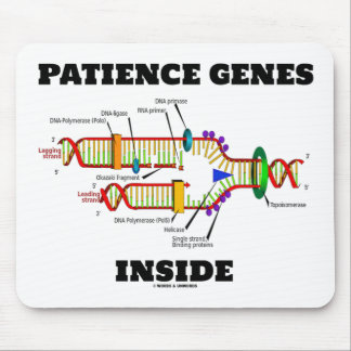 Patience Genes Inside DNA Replication Humor Mouse Pad