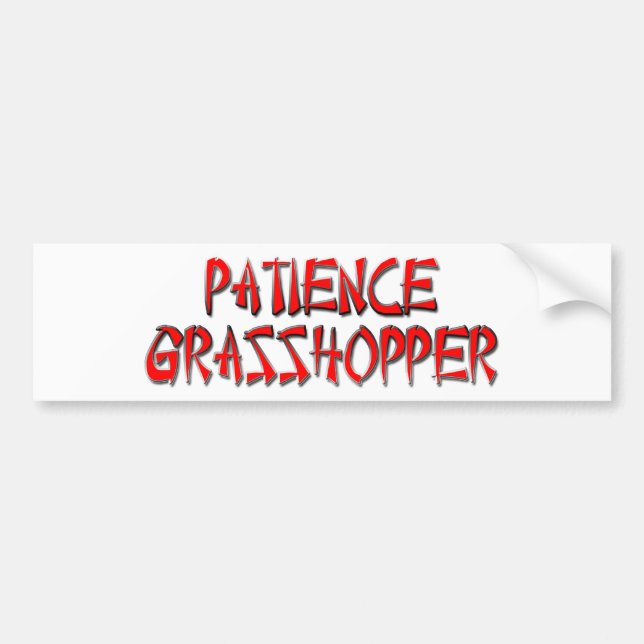 PATIENCE GRASSHOPPER BUMPER STICKER (Front)