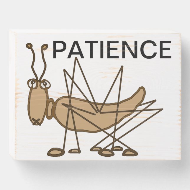 Patience Grasshopper martial arts saying Wooden Box Sign (Front Horizontal)