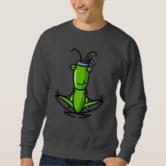 Patience, Grasshopper Meditating Sweatshirt