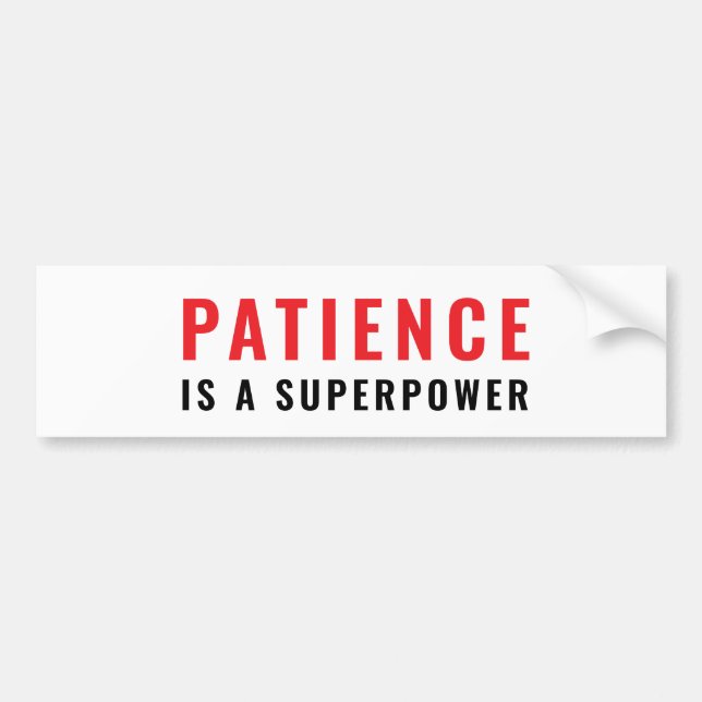 Patience is a superpower bumper sticker (Front)