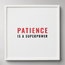 Patience is a superpower