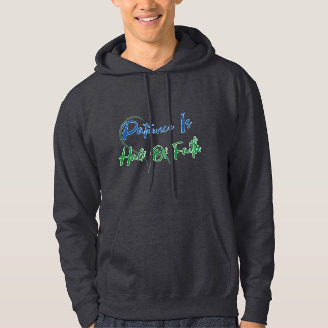 Patience Is Half of Faith Spiritual Heart Quote Hoodie (Front)