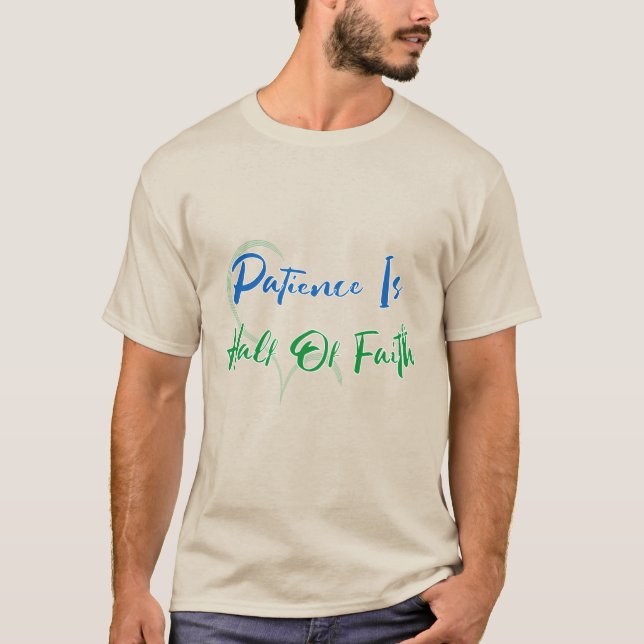 Patience Is Half of Faith Spiritual Heart Quote T-Shirt (Front)
