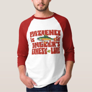 Patience Is The Anglers Finest Lure T-Shirt