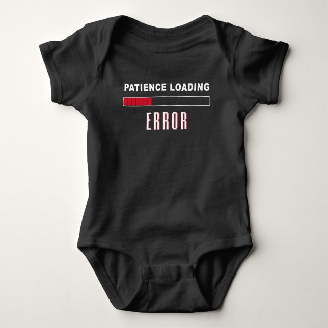 Patience Loading Error Boys Girls Funny Sarcastic Baby Bodysuit (Front)