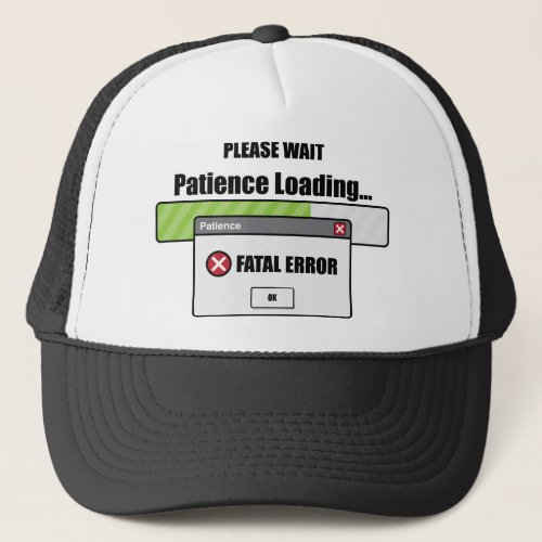 Patience Loading Trucker Hat