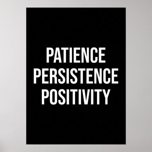 Patience Persistence Positivity _ Gym Hustle Poster