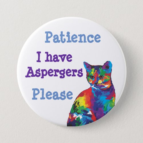 Patience please I have aspergers Button