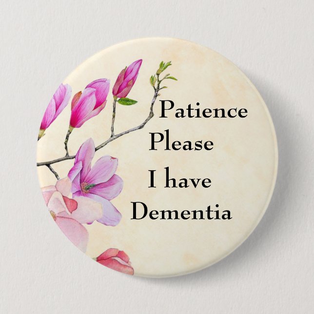 patience please I have dementia Button (Front)