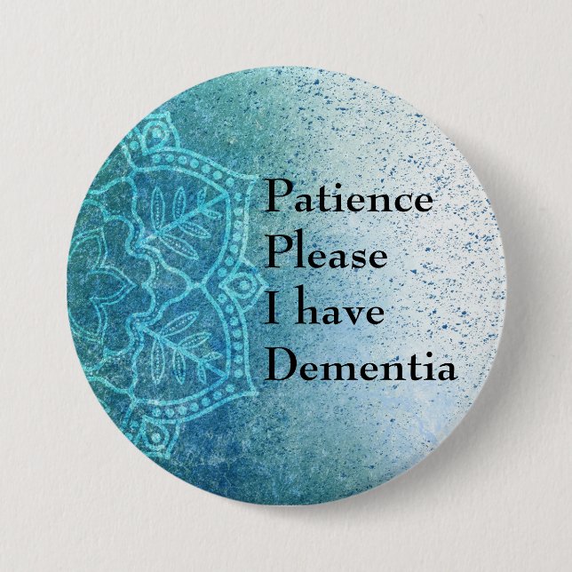 Patience please I have dementia Button (Front)