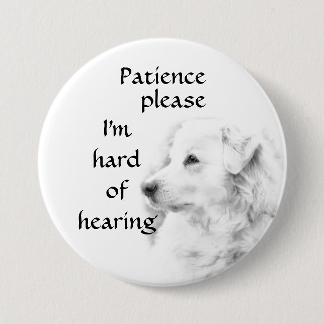 Patience please: I'm hard of hearing badge Button (Front)