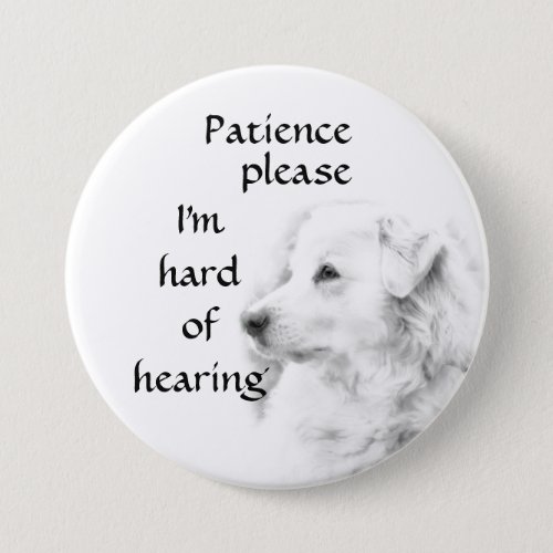 Patience please Im hard of hearing badge Button