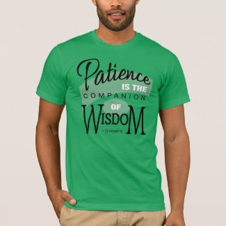Patience Quote from Augustine T-Shirt