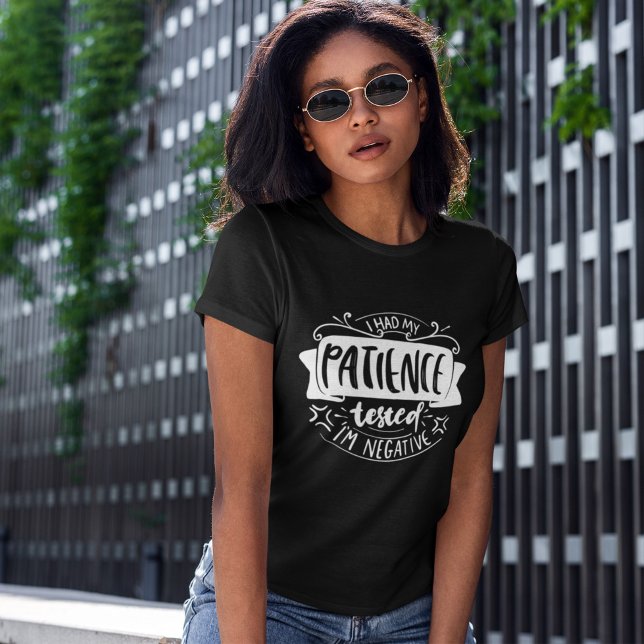 Patience tested funny sarcastic mom T-Shirt (Creator Uploaded)