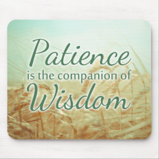 Patience Wisdom Inspirational Quote Mousepad