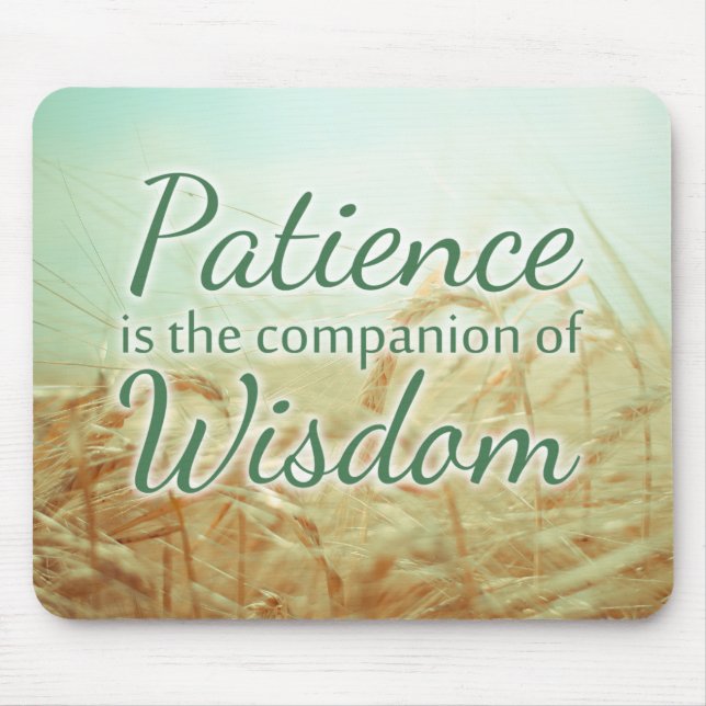 Patience Wisdom Inspirational Quote Mousepad (Front)