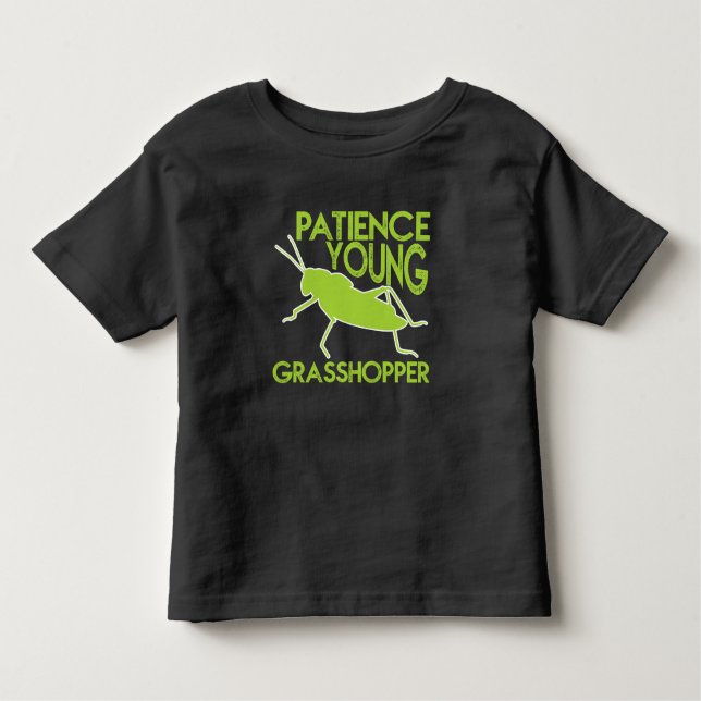 Patience Young Grasshopper Funny Novelty Toddler T-shirt (Front)