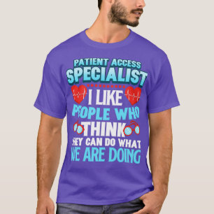 Patient access specialist T-Shirt