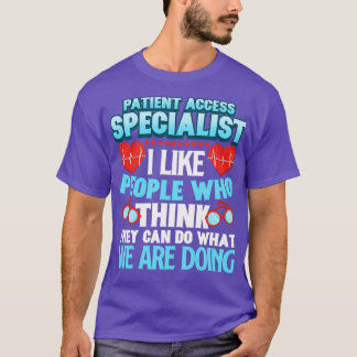 Patient access specialist T-Shirt