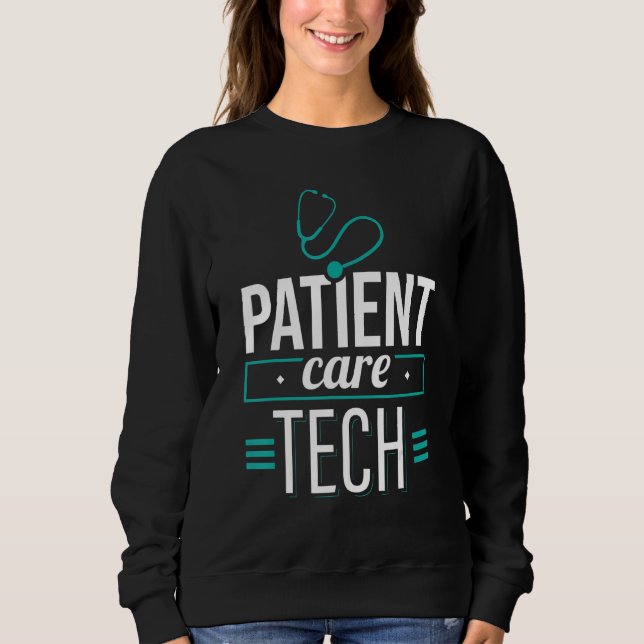 Patient Care Technician PCT Medical Tech Apparel 3 Sweatshirt (Front)