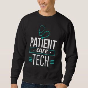 Patient Care Technician PCT Medical Tech Apparel 3 Sweatshirt