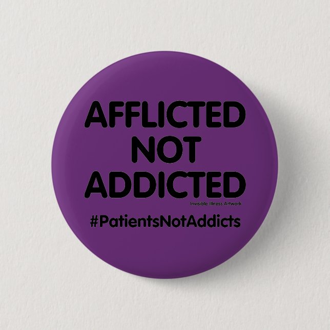 Patients Not Addicts Button (Front)