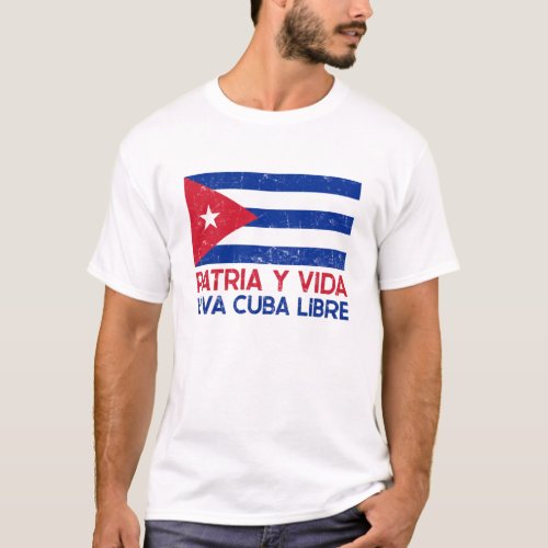 Patria y Vida Viva Cuba Libre T_Shirt