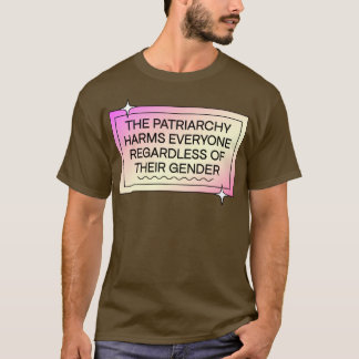 Patriarchy Harms Everyone Regardless Of Gender T-Shirt
