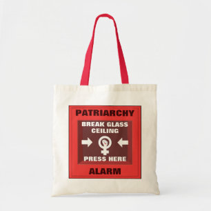 Patriarchy: Press Here To Break Glass Ceiling Tote Bag