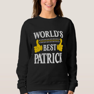 Patrick Surname Team Family Last Name World's Best Sweatshirt