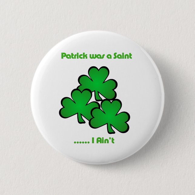 Patrick was a Saint .....  I Ain't Button (Front)