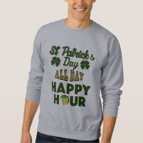 patricks day happy hour irish green hip beer sweatshirt