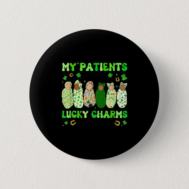 Patrick's Day Nurse My Patients Are My Lucky Nicu  Button (Front)