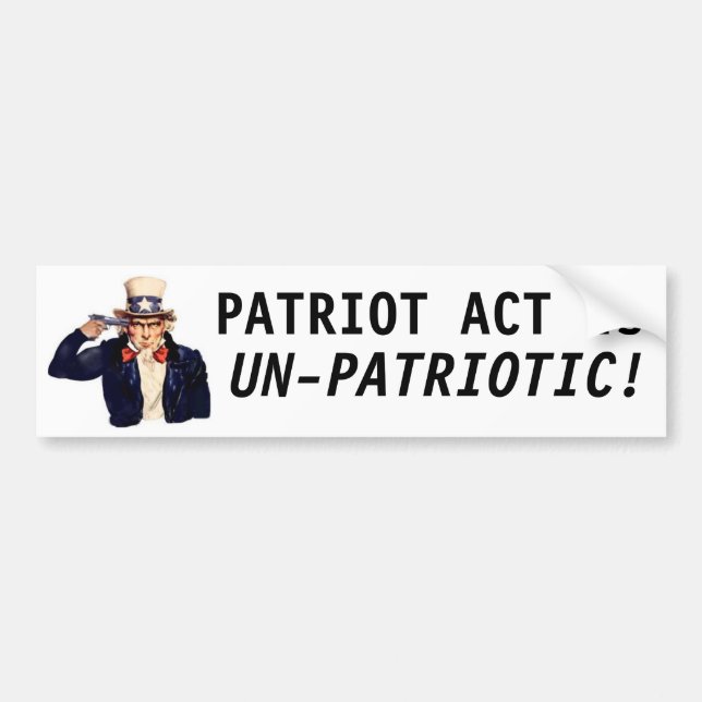 Patriot Act Is Un-Patriotic! Bumper Sticker (Front)