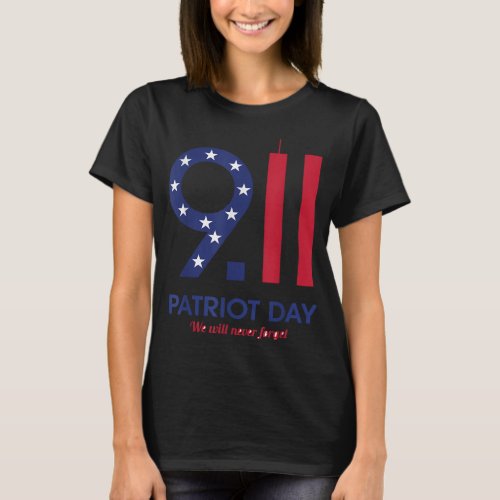 Patriot day 911 t_shirt funny  we will never for