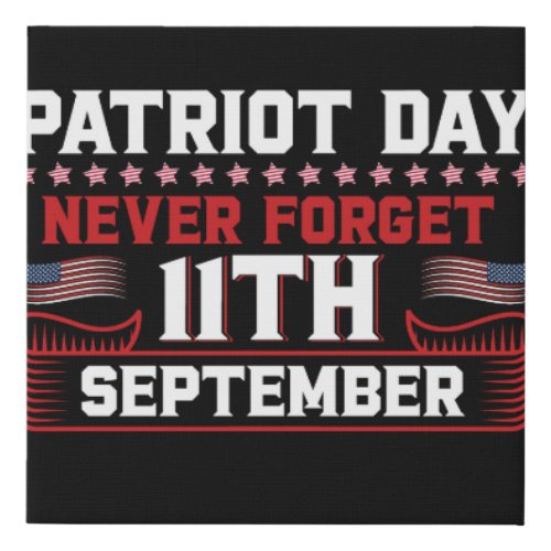Patriot day never forget 11 th september typograph faux canvas print