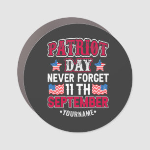 Patriot Day Never Forget 9 11 Car Magnet