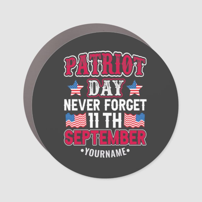 Patriot Day Never Forget 9 11 Car Magnet (Front)