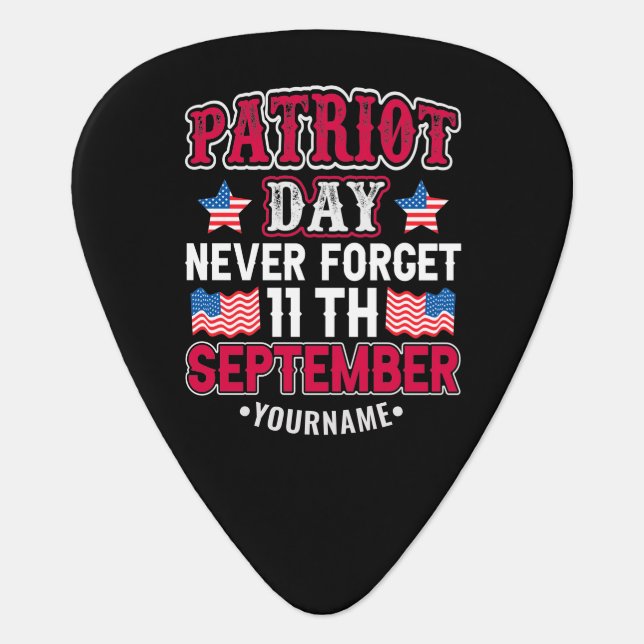 Patriot Day Never Forget 9 11 Guitar Pick (Front)