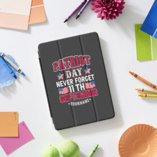 Patriot Day Never Forget 9 11 iPad Pro Cover