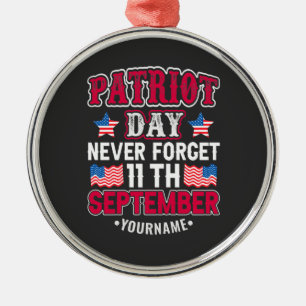 Patriot Day Never Forget 9 11 Metal Ornament