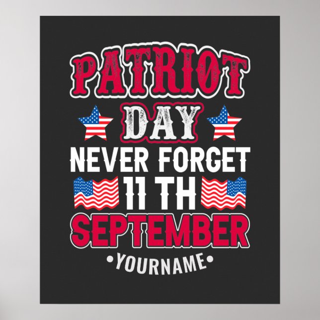 Patriot Day Never Forget 9 11 Poster (Front)
