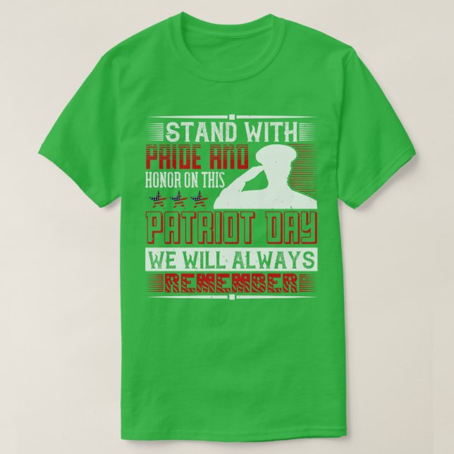 Patriot Day Stand With Pride And Honor T-Shirt (Design Front)
