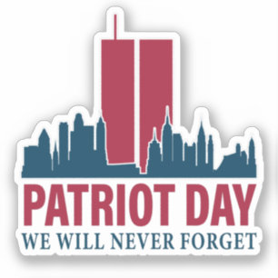 Patriot Day; We Will Never Forget Sticker
